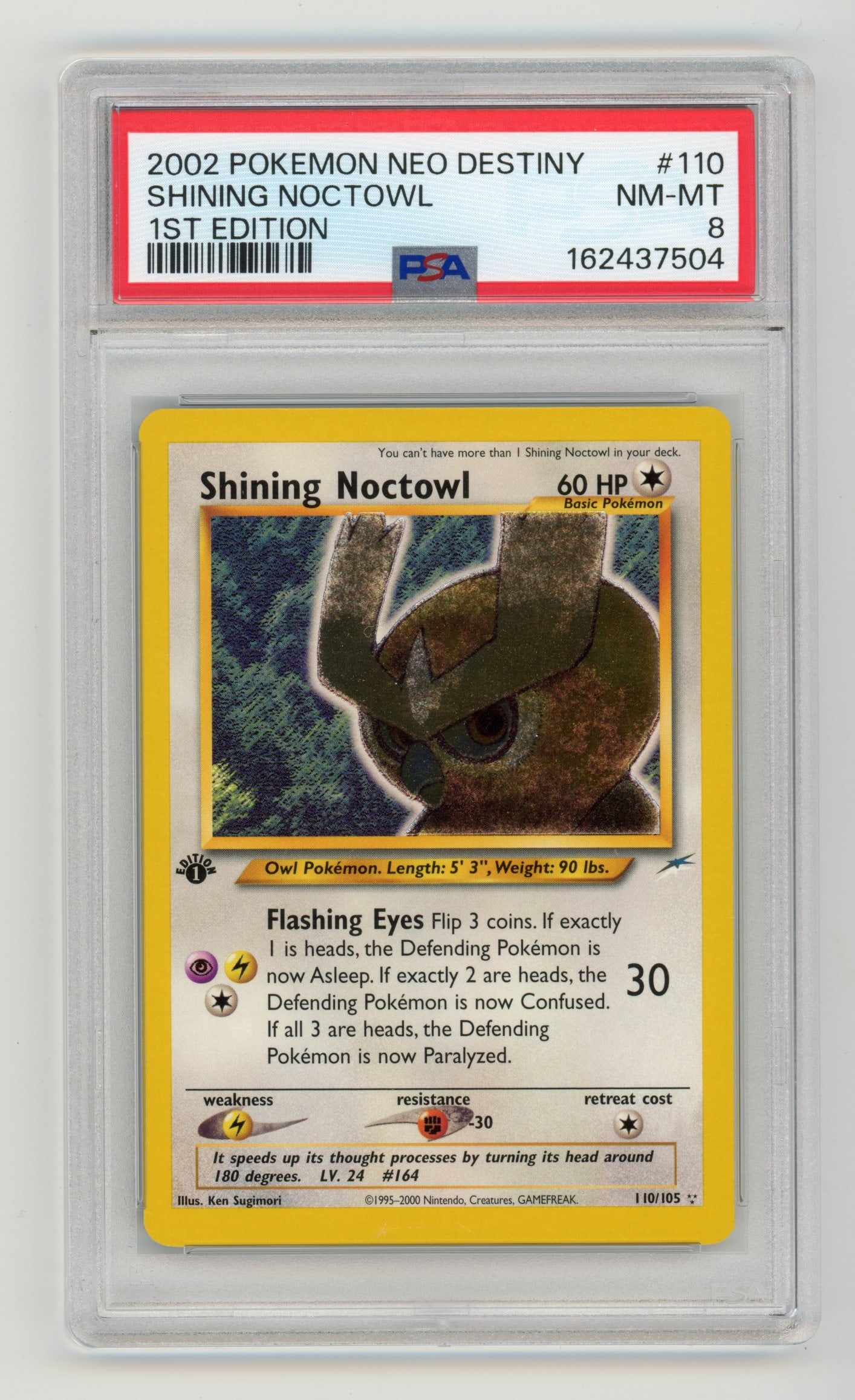 PSA 8 Shining Noctowl #110 1st Edition Holo Neo Destiny: Shining Noctowl #110 1st Edition holo from Neo Destiny (2002), graded NM-MT 8 by PSA.This 1st Edition printing of an already popular item further increases the value and collector appeal of this stunn