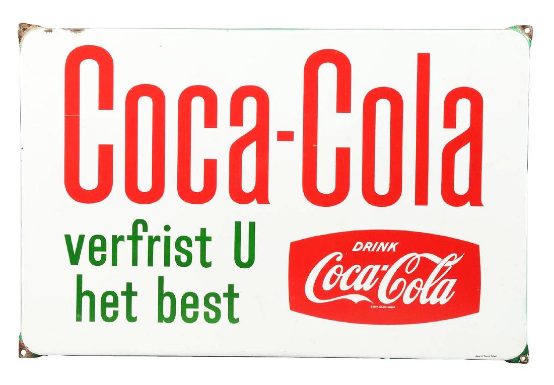 1950's Dutch Coca-Cola Sign.: White porcelain with a green border and one eyelet at each corner. Lettering in red and green with a "Drink Coca-Cola" emblem at the bottom right. In Dutch it reads "Verfrist U Het Best" and translate