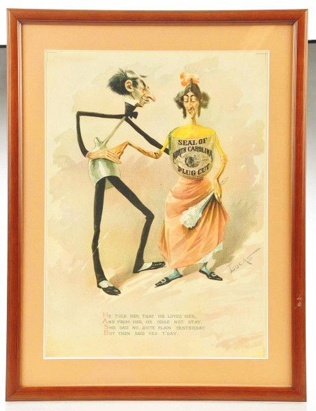 Seal of North Carolina Cut Plug Sign.: One of our favorites! Cartoon illustrated characters and whimsical love poem. Nice image of Plug Cut Pouch as the top of the lady's dress and pipe shape body of man. Photographed through glass. Size: