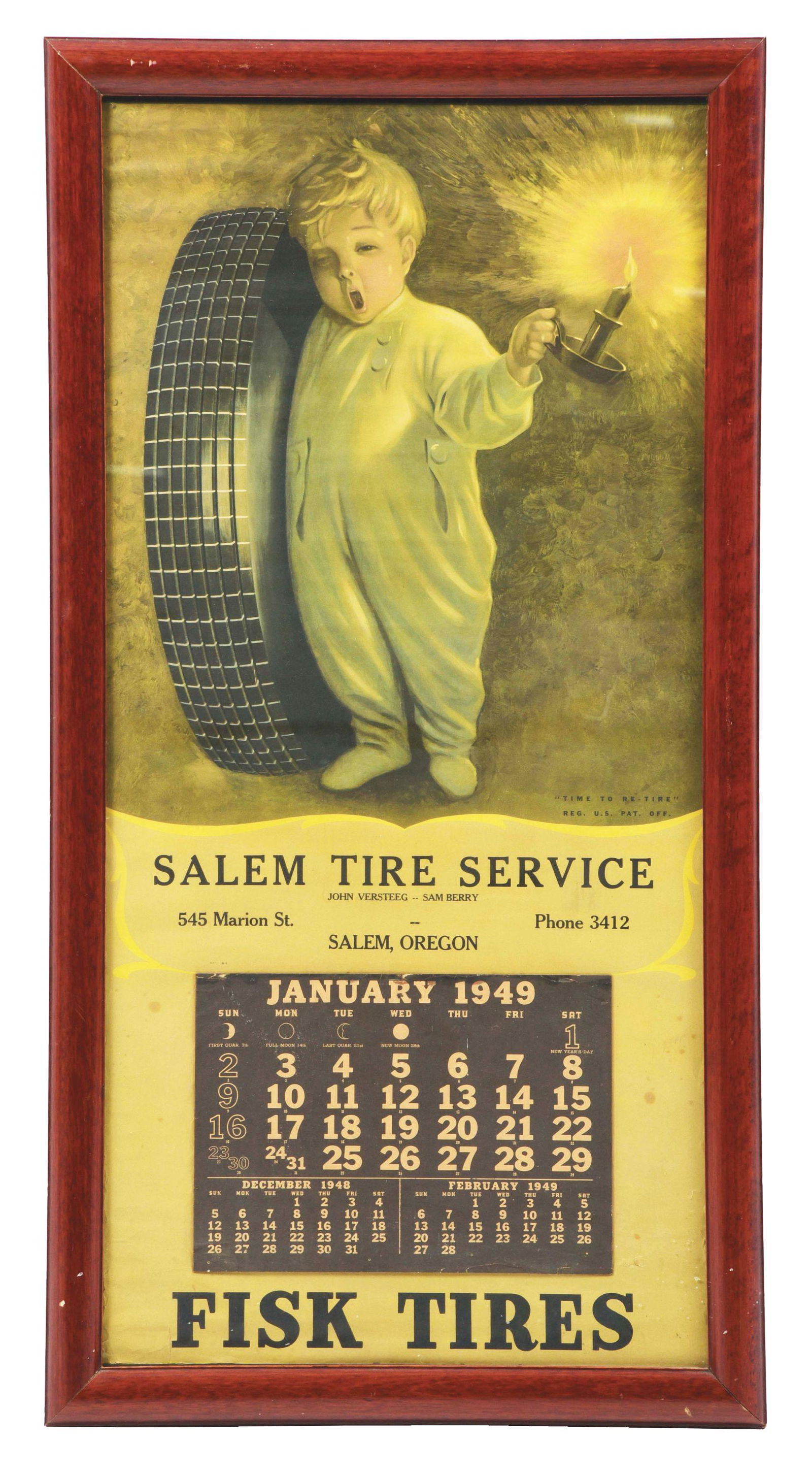 FISK TIRES FRAMED 1949 CALENDAR FOR SALEM TIRE SERVICE: Framed Card Stock Calendar for Salem Tire Service in Salem, Oregon advertising Fisk Tires with an excellent, "Time To Re-Tire" Fisk Boy graphic. CONDITION: Calendar is in very good condition, showing