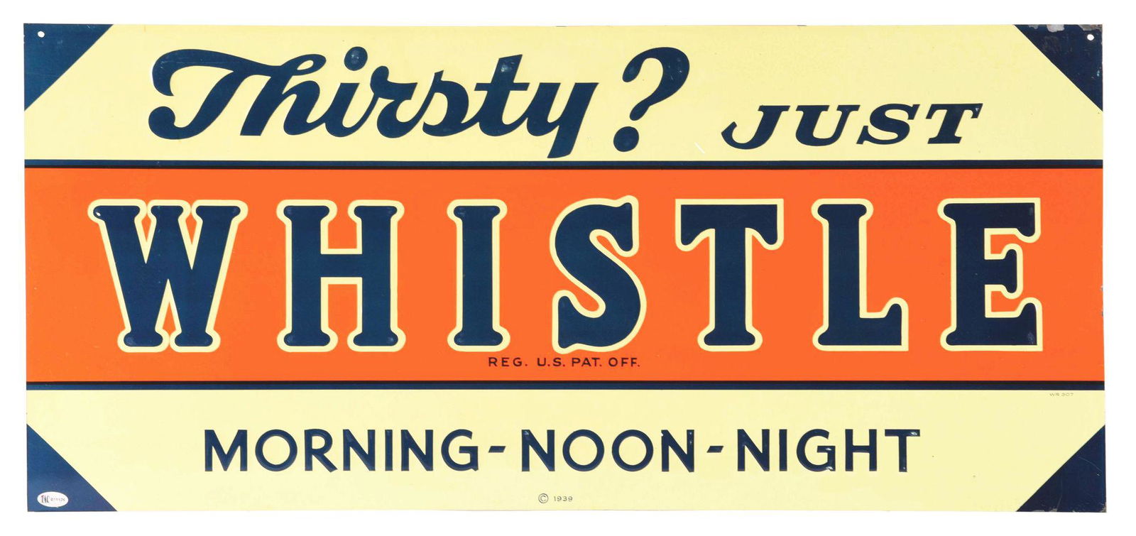 THIRSTY JUST WHISTLE MORNING NOON & NIGHT NEW OLD STOCK EMBOSSED TIN SIGN. (1 of 3)