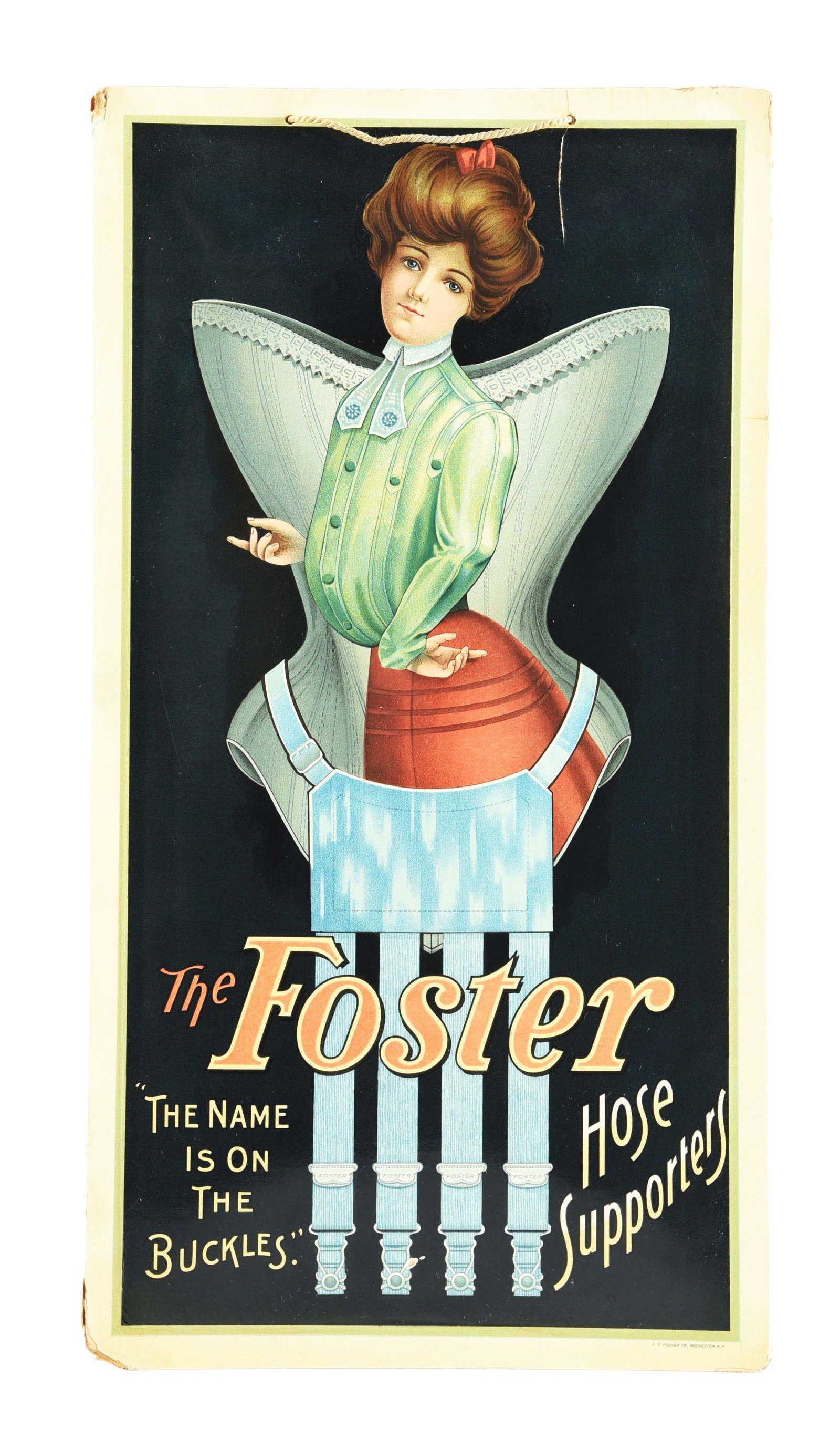 THE FOSTER CO. HANGING SIGN.: This is a interesting piece from the Foster Co. for garters or hose supporters. It has a little bit of wear to the corners and on the edge. It is marked "F. F. Pulver Co., Rochester, N. Y.". This mate