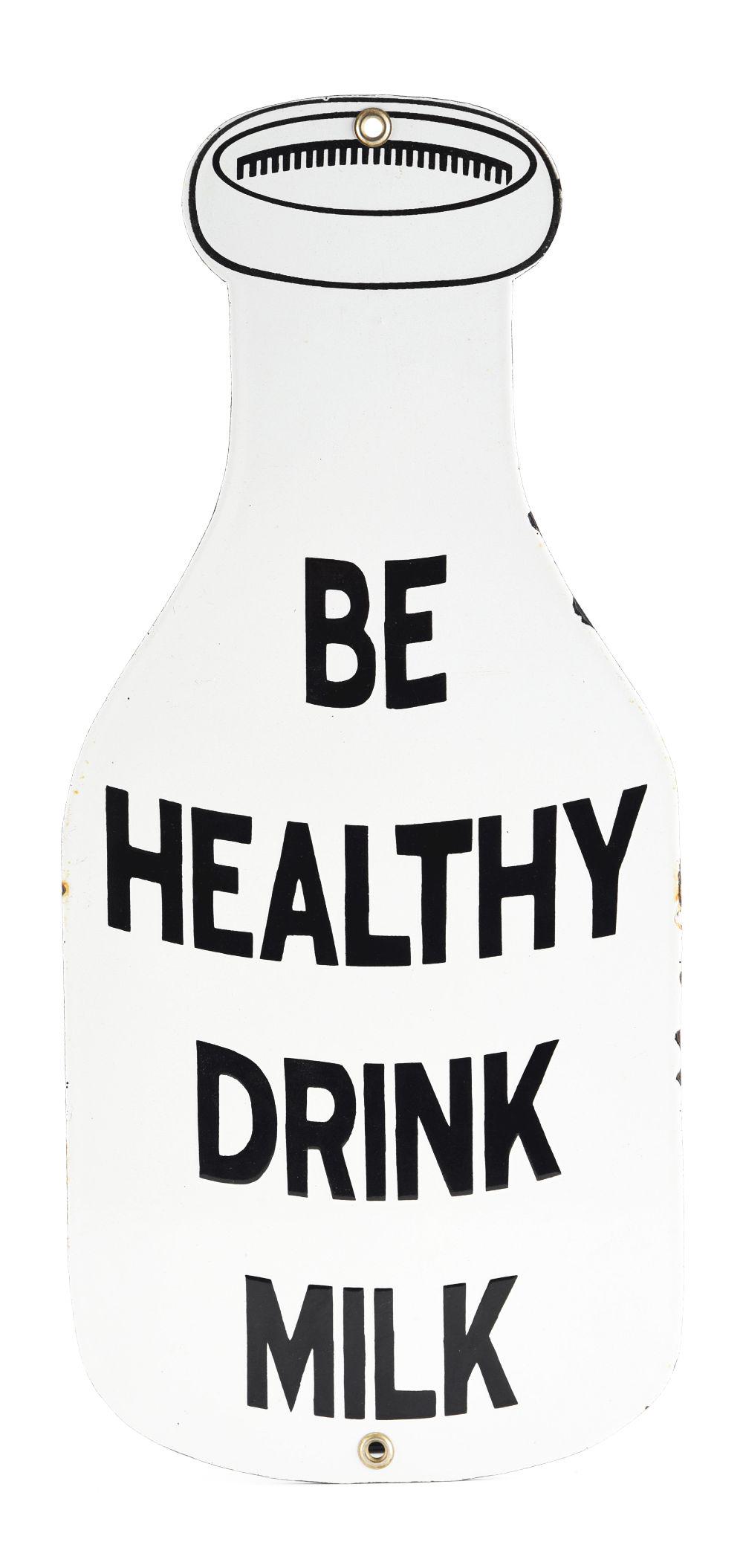 BE HEALTHY DRINK MILK SIGN. (1 of 2)