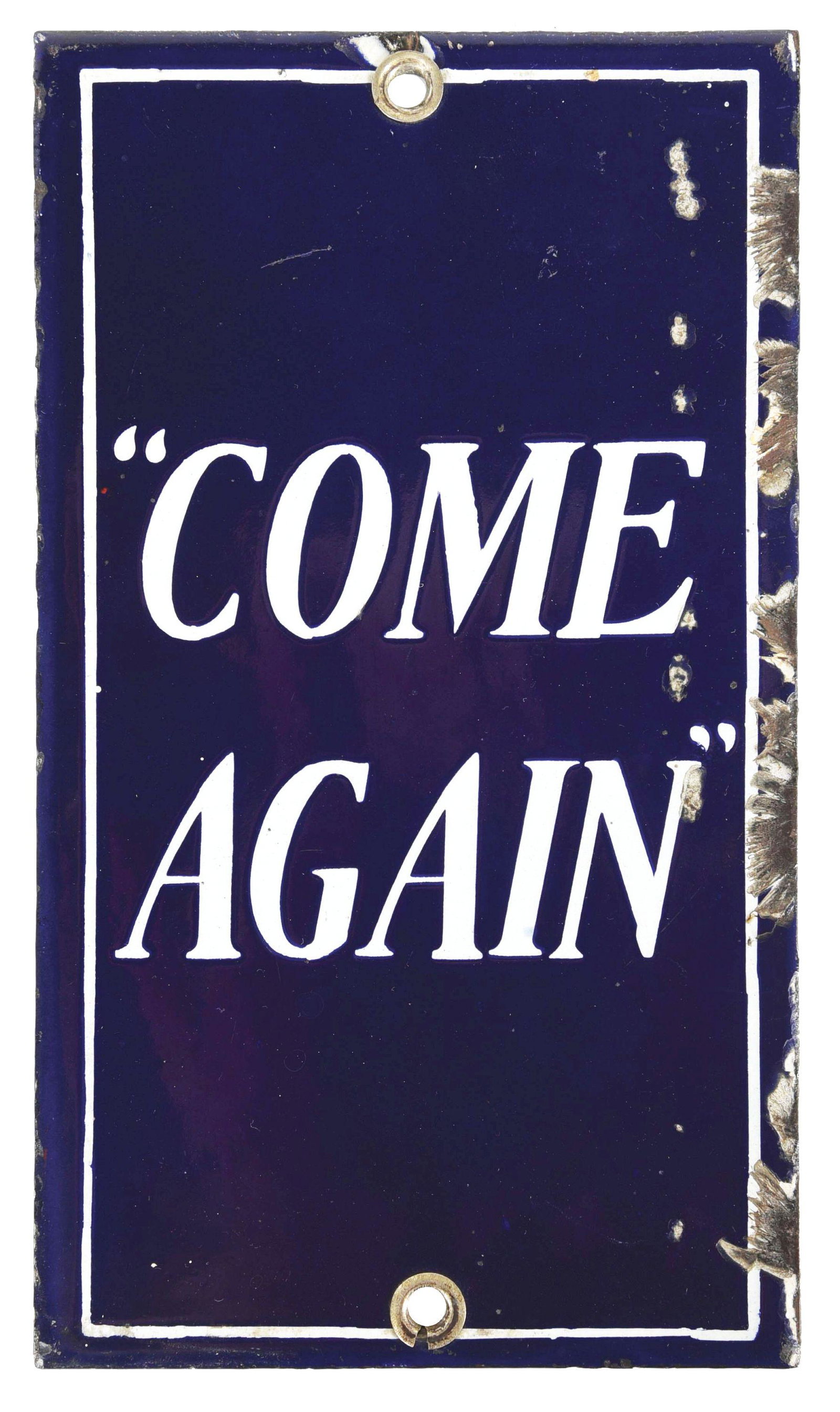 COBALT BLUE "COME AGAIN" PORCELAIN DOOR PUSH.: SSP. C. 1920s "Come Again" porcelain door push. CONDITION: The sign has good color and gloss, with areas of surface scratching throughout the face of the piece. The sign has porcelain loss both in the