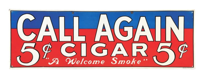 CALL AGAIN 5¢ CIGARS EMBOSSED TIN SIGN W/ 5¢ LOGO.