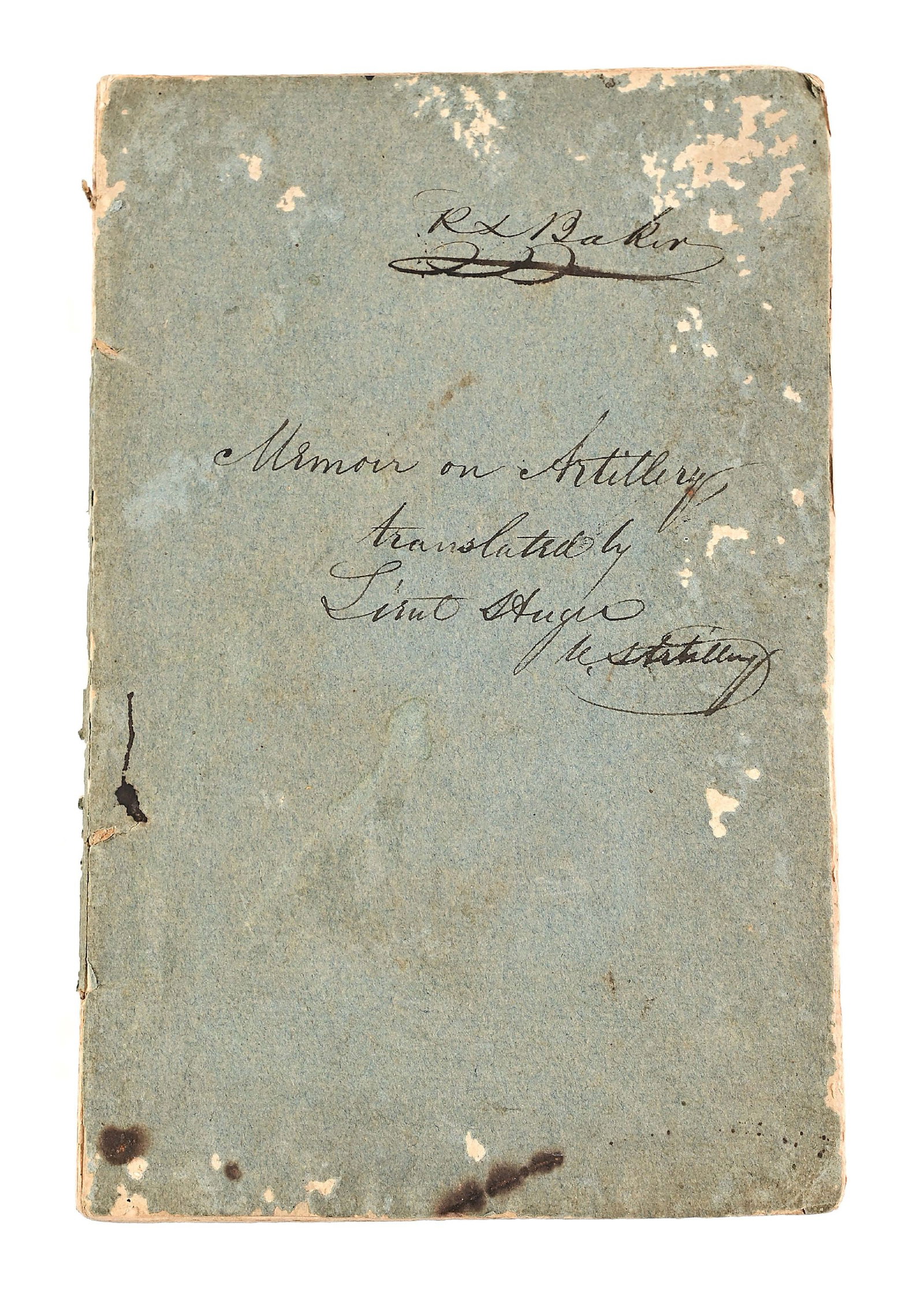 RARE BENJAMIN HUGER-TRANSLATED ARTILLERY TREATISE FOR THE U.S. ARTILLERY, 1828.: Memoir on Artillery. Metz. Lithography of Dupy and Savernier. Rue Precheresses. 1828. In original blue board paper wraps, 81pp. and 2 folding plates. Inscribed on cover in ink "R. L. Baker" and "Memoi