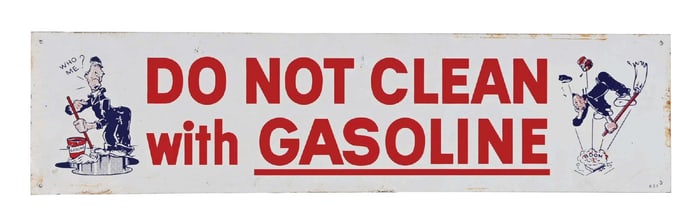 DO NOT CLEAN WITH GASOLINE TIN SIGN