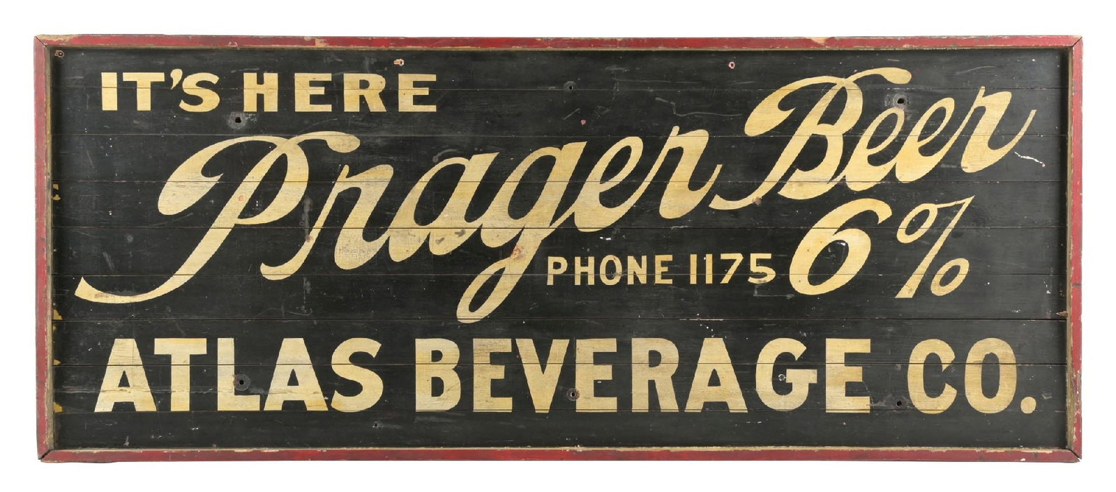 IT'S HERE PRAGER BEER PAINTED WOOD SIGN: Single-sided painted wood. C. 1930s. CONDITION: Sign is in excellent original condition, showing a beautiful age and patina throughout with light areas of surface scratching and minimal scuffs. Sign s