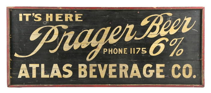 IT'S HERE PRAGER BEER PAINTED WOOD SIGN: Single-sided painted wood. C. 1930s. CONDITION: Sign is in excellent original condition, showing a beautiful age and patina throughout with light areas of surface scratching and minimal scuffs. Sign s