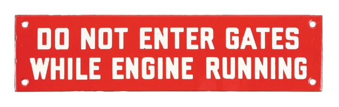 DO NOT ENTER GATES WHILE ENGINE RUNNING PORCELAIN SIGN