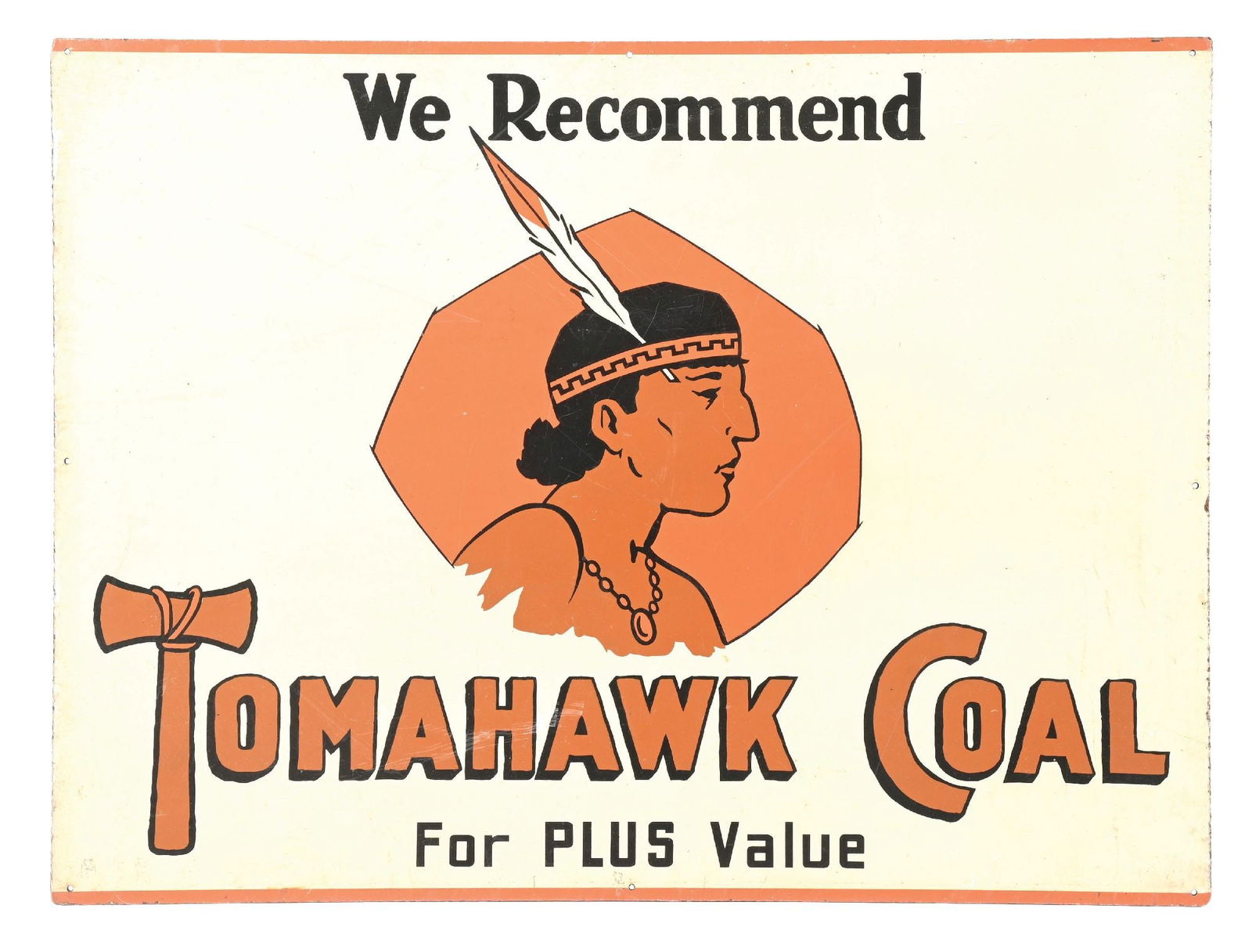 WE RECOMMEND TOMAHAWK COAL FOR PLUS VALUE MASONITE SIGN: Single-sided Masonite. C. 1950s. CONDITION: Bright color and gloss throughout the field, with minor areas of surface scratching, as well as some minimal age staining in the white. Light mounting hole