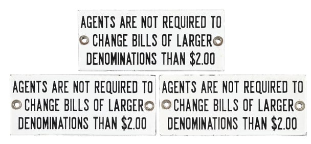 COLLECTION OF 3: AGENTS ARE NOT REQUIRED TO CHANGE BILLS OF LARGER DENOMINATIONS THA $2.00 PORCELAIN