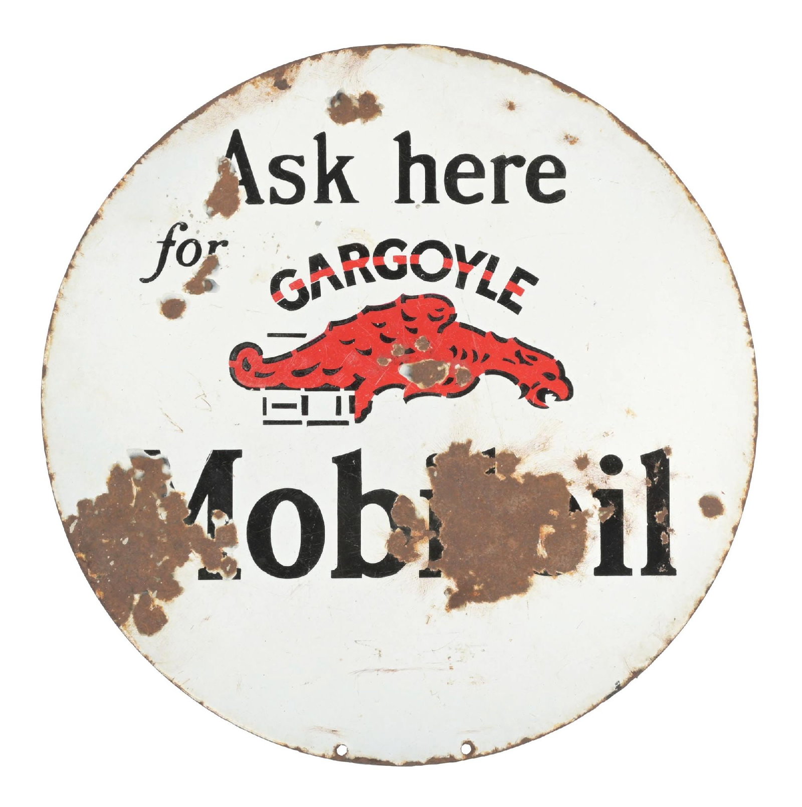 ASK HERE FOR GARGOYLE MOBILEOIL PORCELAIN LOLLIPOP SIGN: DSP. C. 1920s. CONDITION: Bright color and gloss throughout each side, showing heavier chipping as well as surface scratches throughout the field of each side. Outer edge showing light chipping, and a