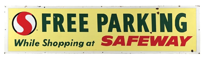 FREE PARKING WHILE SHOPPING AT SAFEWAY PORCELAIN SIGN.