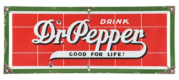 DRINK DR. PEPPER "GOOD FOR LIFE!" PORCELAIN SIGN.