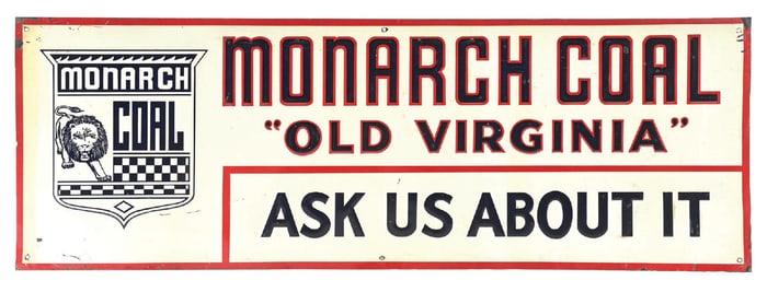 MONARCH COAL "OLD VIRGINIA" ASK US ABOUT IT EMBOSSED TIN SIGN.