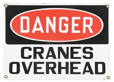 DANGER CRANES OVERHEAD PORCELAIN SIGN.