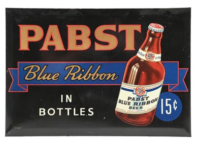 15¢ PABST BLUE RIBBON SIGN W/ BOTTLE GRAPHIC