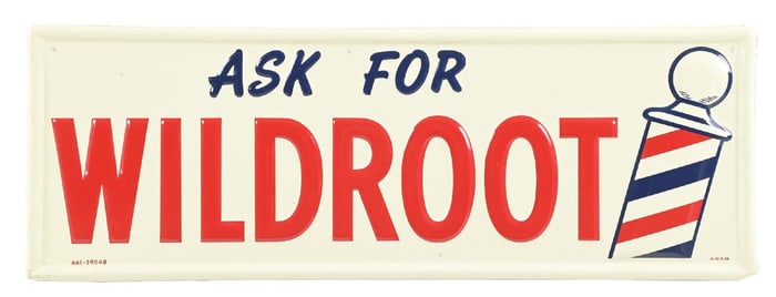 ASK FOR WILDROOT EMBOSSED SELF-FRAMED TIN SIGN
