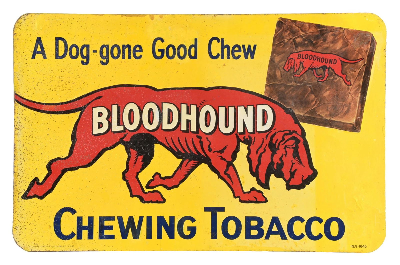 BLOODHOUND CHEWING TOBACCO SIGN: This single-sided tin sign from Bloodhound Chewing Tobacco features a nice dog graphic with great color. CONDITION: The sign shows restoration and touch-up throughout the field and outer border. There