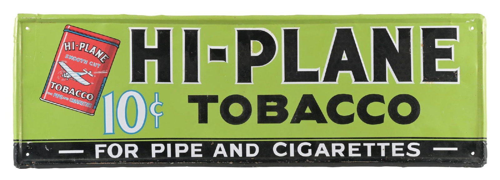 HI-PLANE 10¢ TOBACCO SIGN W/ TIN GRAPHIC: SST. A nice example of this single-sided tin sign from Hi-Plane Tobacco, featuring a nice tobacco tin graphic. CONDITION: The field of the sign shows a few scrapes and paint chips to the embossed lett