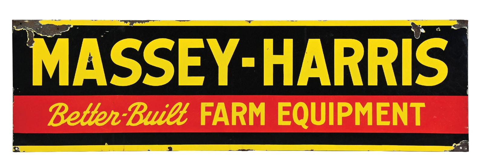 MASSEY-HARRIS BETTER BUILT EQUIPMENT PORCELAIN SIGN W/ COOKIE CUT EDGE: SSP. CONDITION: Sign showing very good color & gloss throughout the field with some minor areas of surface scratching and staining in the inner field. Sign shows added holes along the outer edges as w
