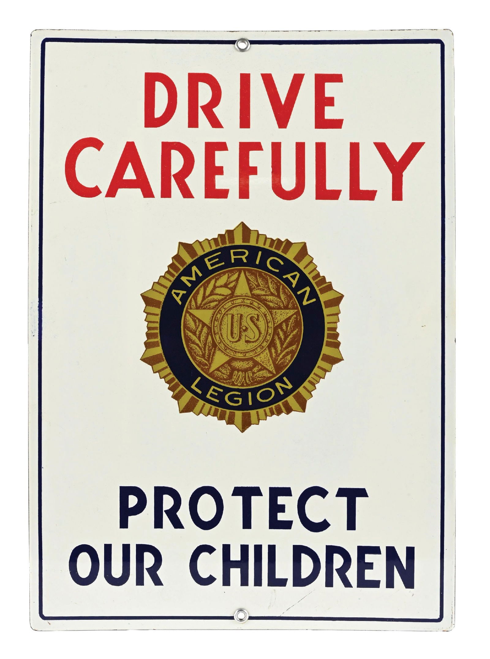 DRIVE CAREFULLY PROTECT OUR CHILDREN AMERICAN LEGION PORCELAIN SIGN. (1 of 2)