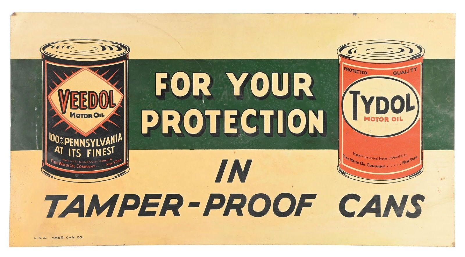 VEEDOL & TYDOL "FOR YOUR PROTECTION IN TAMPER-PROOF CANS" TIN SIGN: DST. C. 1940s. CONDITION: Fair color & gloss throughout each side, with minor areas of surface scratching as well as staining. Outer edges showing light paint loss and wear, but overall well-displayin