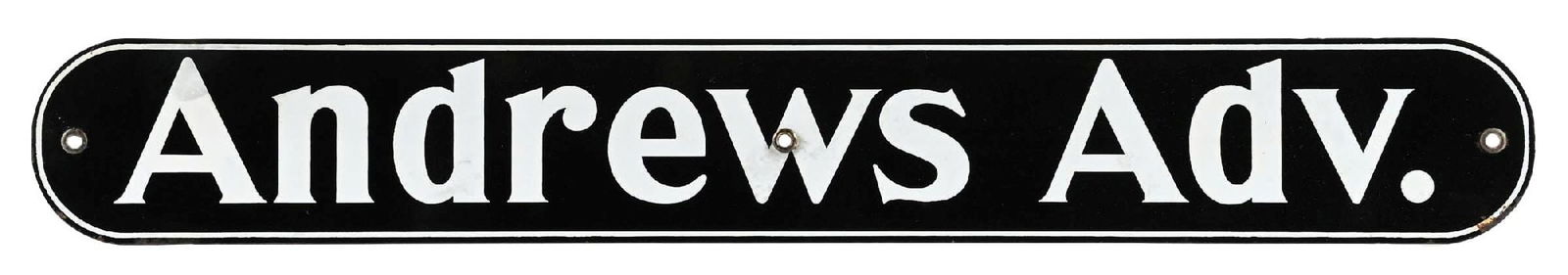 ANDREWS ADVERTISING PORCELAIN STRIP SIGN: Single-Sided Porcelain. C. 1940s. CONDITION: Excellent color & gloss throughout, showing no field chipping with clean script. All three original grommets intact. Very minimal wear along the outer