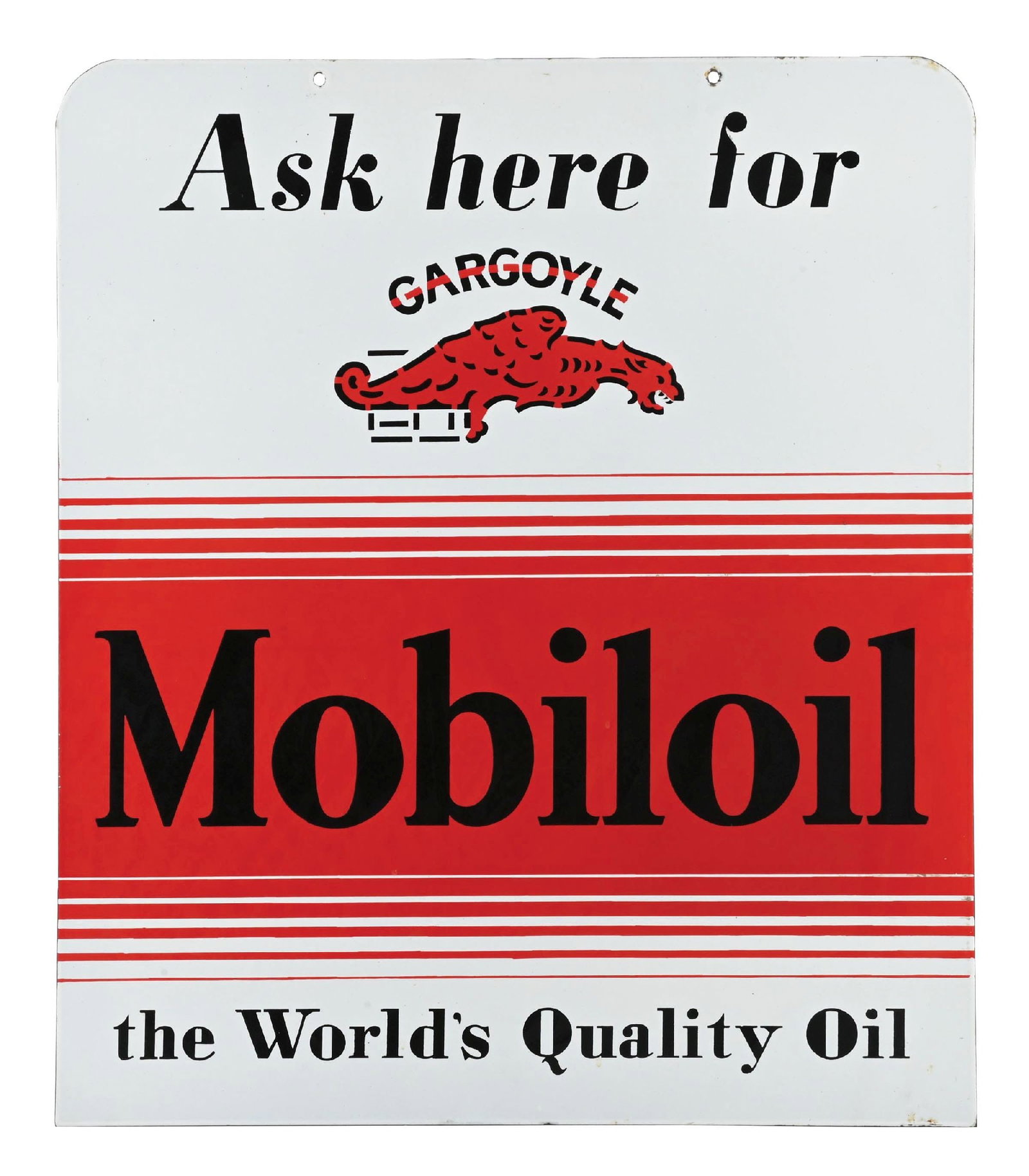 ASK HERE FOR MOBILOIL PORCELAIN SIGN: SSP. C. 1930s. CONDITION: Each side showing excellent color and gloss with no field chipping. Side two showing some areas of staining with minor surface scratching. Minimal mounting hole wear and fain