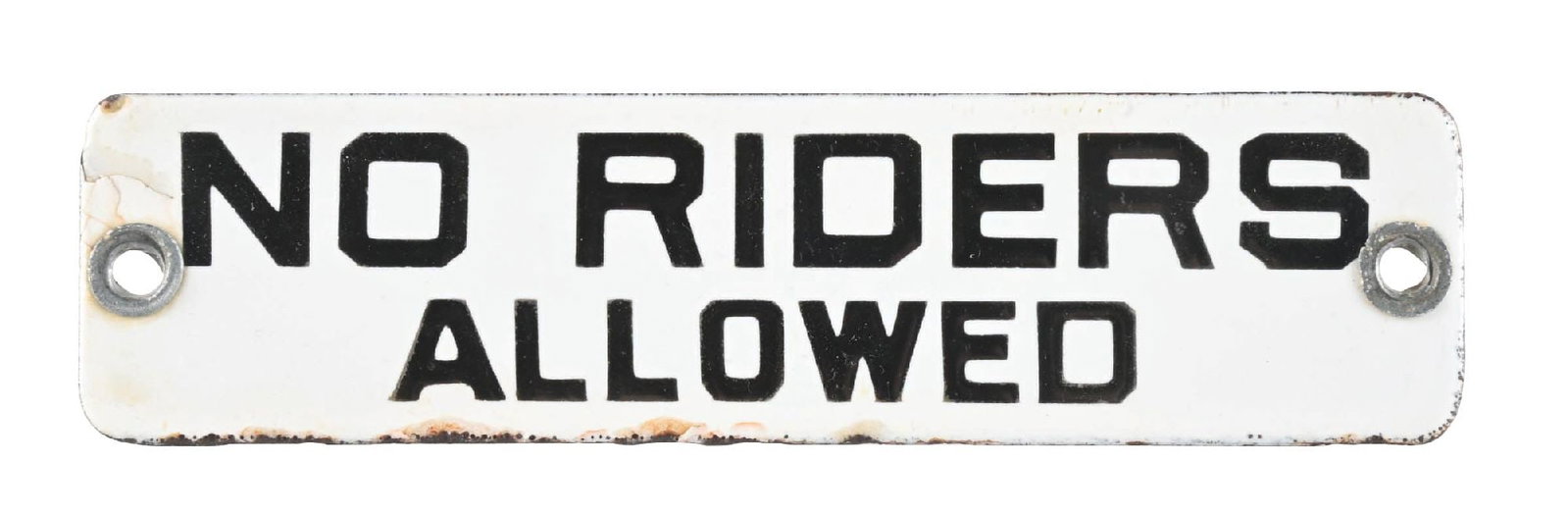 NO RIDERS ALLOWED PORCELAIN TRUCK SIGN: SSP. C. 1920s. CONDITION: Excellent color and gloss throughout, showing no field chipping. Both original grommets intact with minimal wear along the outer edges. A rare example. Condition: (9.0). Dime