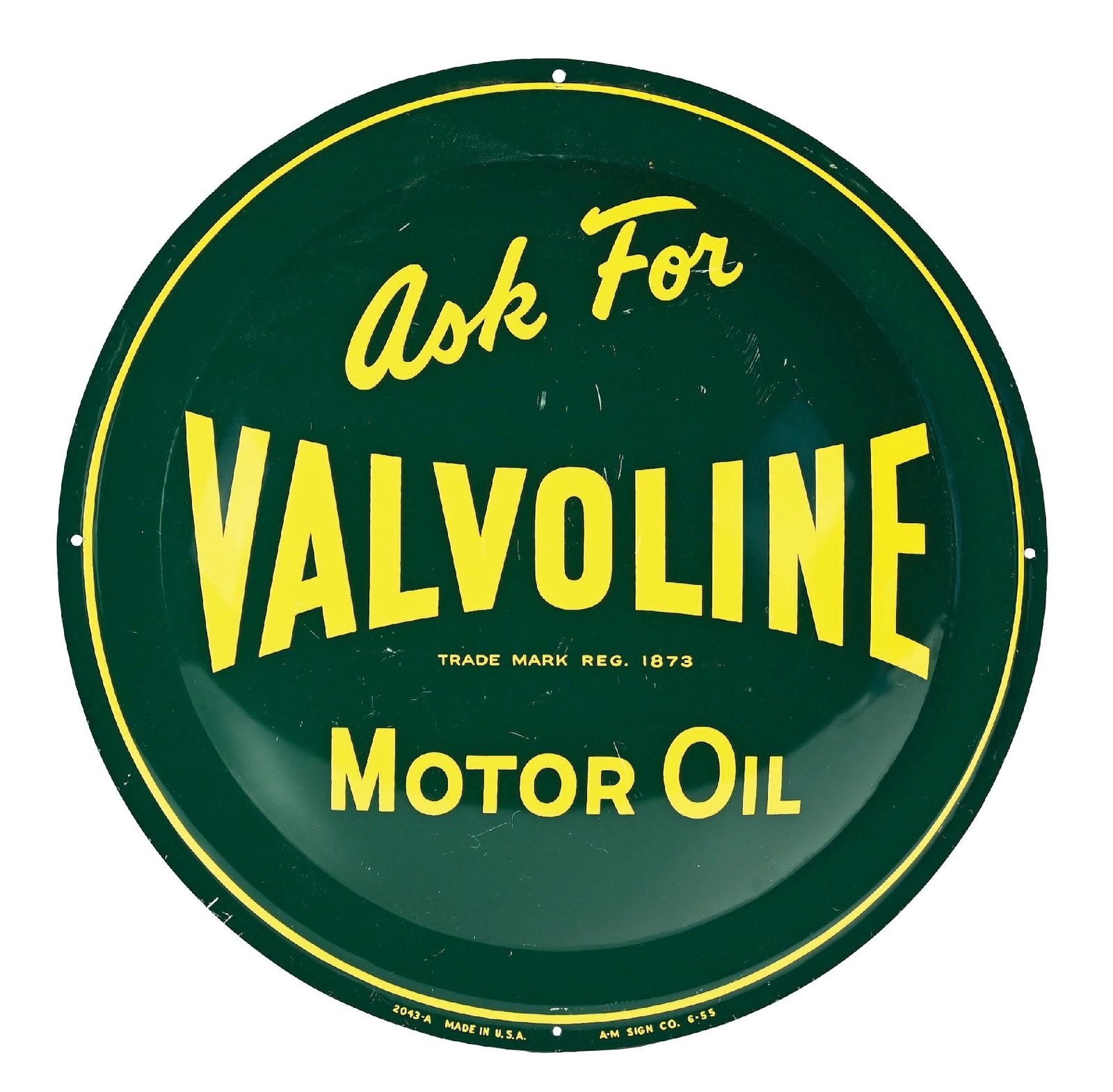 ASK FOR VALVOLINE MOTOR OIL TIN BUBBLE SIGN: SST. Maker Marked A.M. and Dated 1955. CONDITION: Excellent color and gloss throughout, showing minor areas of light surface scratching in the inner and outer fields. Minor mounting hole wear with lig