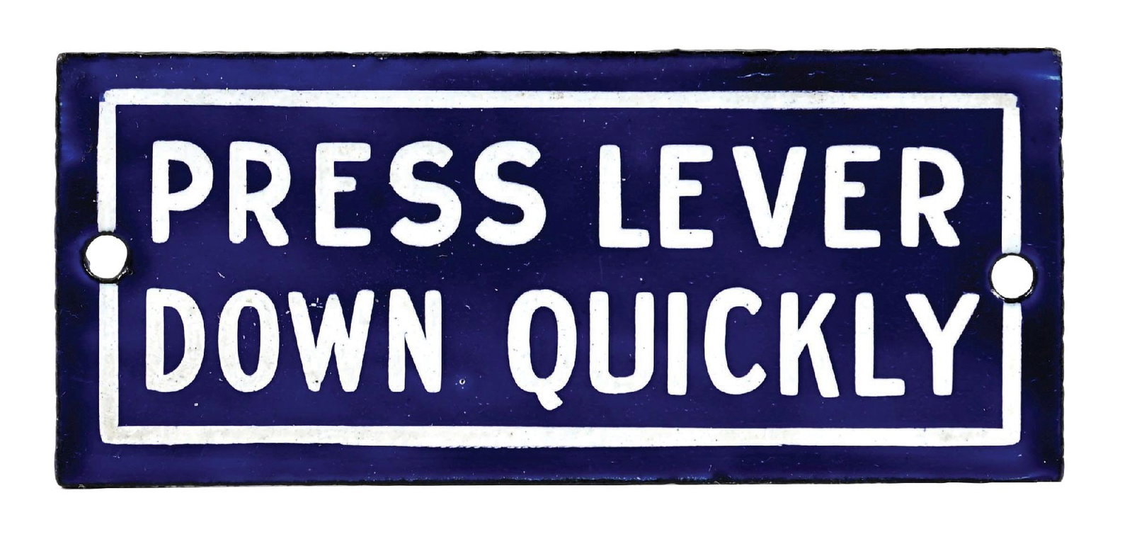 PRESS LEVER DOWN QUICKLY PORCELAIN SIGN (1 of 2)