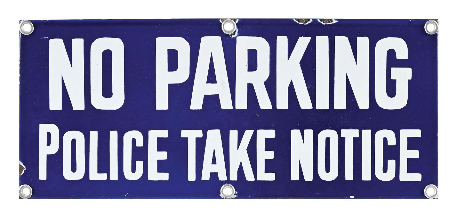 NO PARKING POLICE TAKE TAKE NOTICE PORCELAIN SIGN (1 of 2)