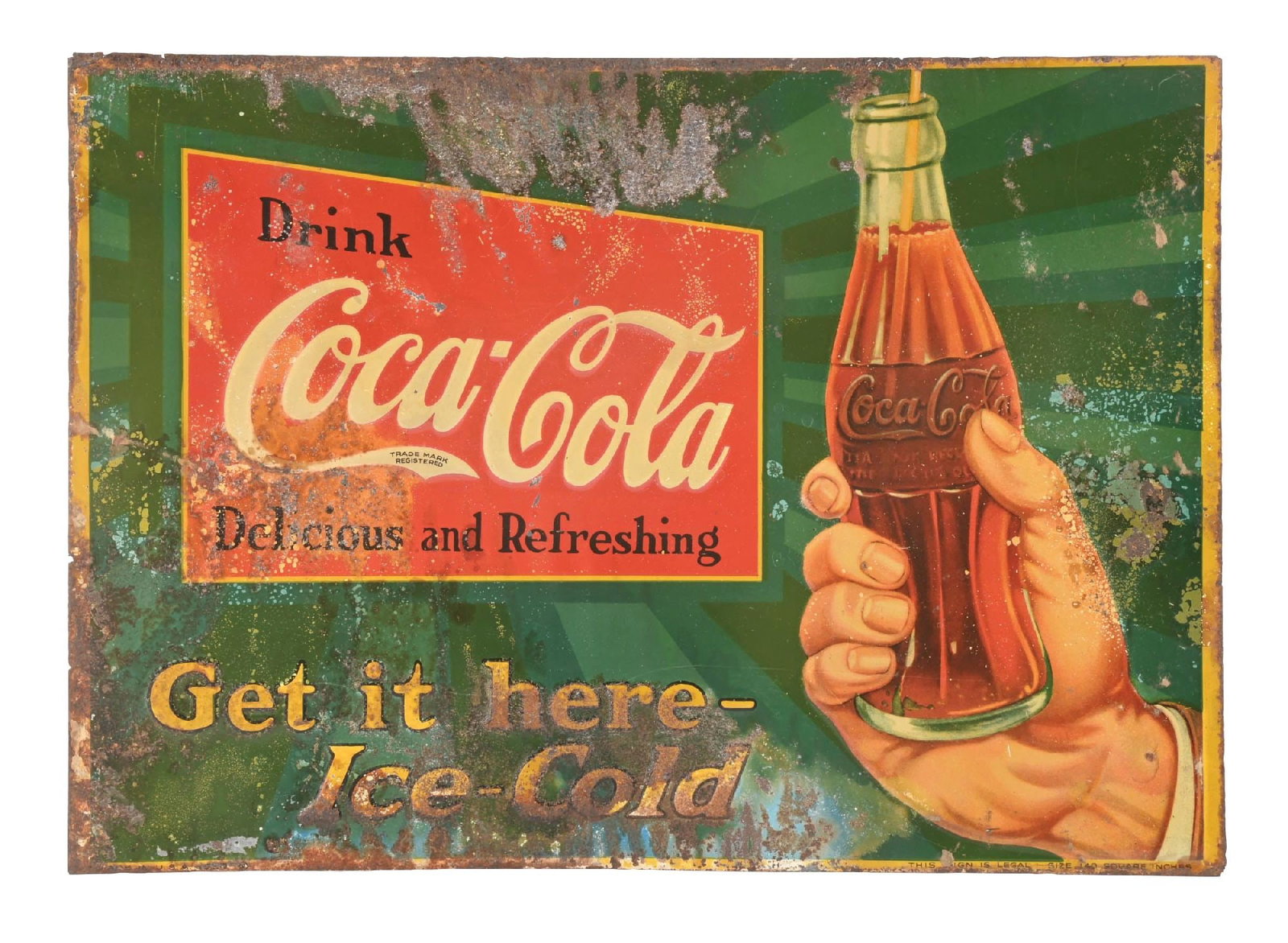 EMBOSSED TIN COCA-COLA SIGN: CONDITION: Significant areas of rust and missing paint, scuffs and scrapes overall, oxidized paint, and areas of corrosion and rust. Condition: (6.0). Dimensions: 13 - 3/4" x 9 - 3/4".