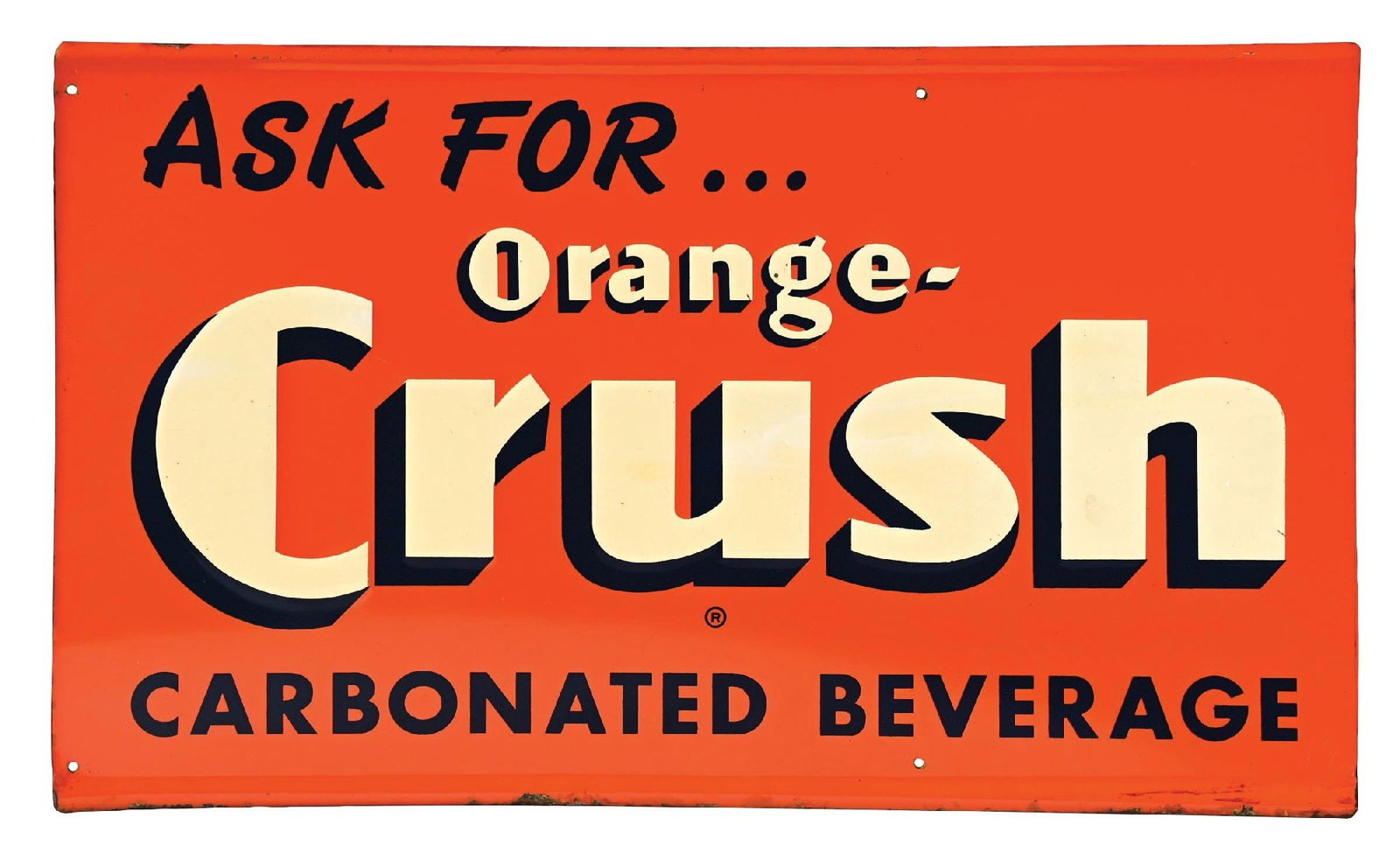 ASK FOR ORANGE-CRUSH TIN SIGN: SST. A nice example of this single-sided tin sign from Orange Crush with embossed letters. CONDITION: The sign has been cut on both ends and was originally larger. The field shows good color and gloss