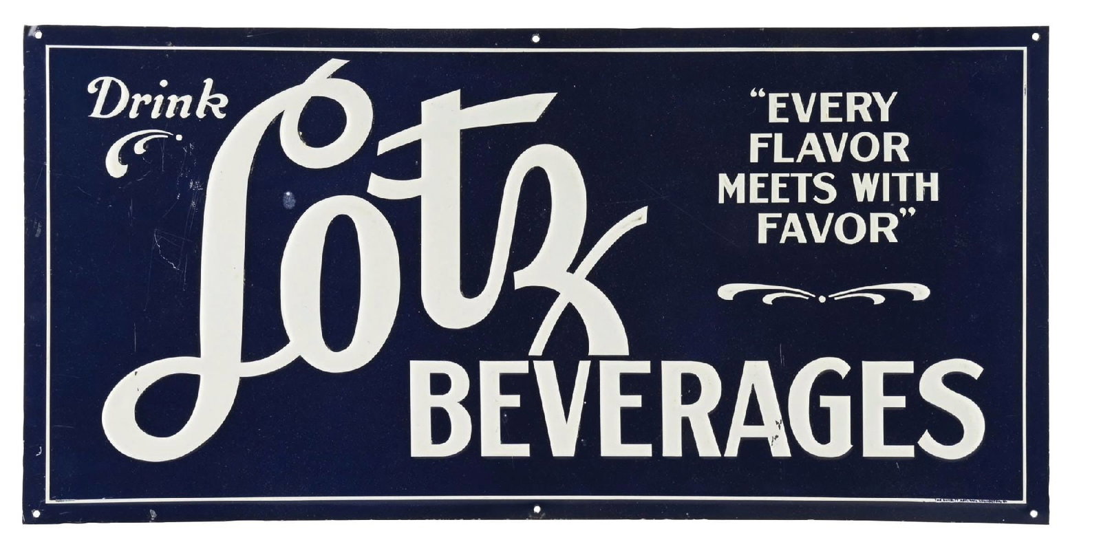 DRINK LOTZ BEVERAGES EMBOSSED TIN SIGN: SST. C. 1920s. Maker Marked Novelty Advertising. CONDITION: Excellent color and gloss throughout, appearing new old stock with and wear coming from storage. Light surface scratches present in the