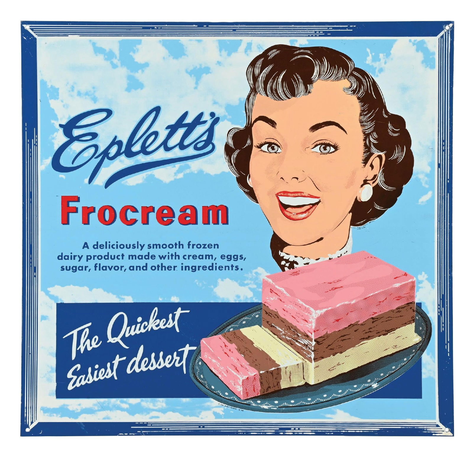 EPLETT'S FROCREAM DESSERT TIN SIGN: SST. CONDITION: Excellent color and gloss throughout, showing excellent graphics with minor areas of light surface scratching. Light mounting hole wear with minor wear along the outer edges.