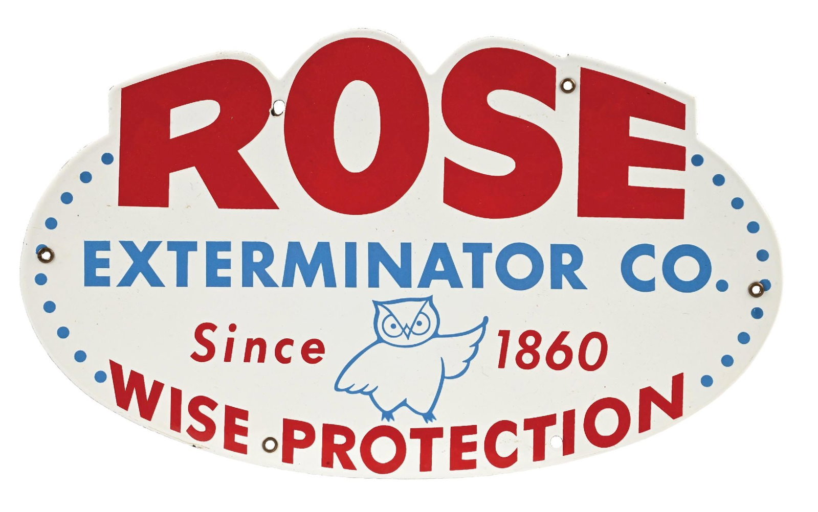ROSE WISE PROTECTION EXTERMINATOR PORCELAIN SIGN W/ OWL GRAPHIC.: SSP. CONDITION: Outstanding color & gloss throughout showing no field chipping. Minor nick at the upper left mounting hole with some minimal wear along the outer edges. A beautiful, high grade example