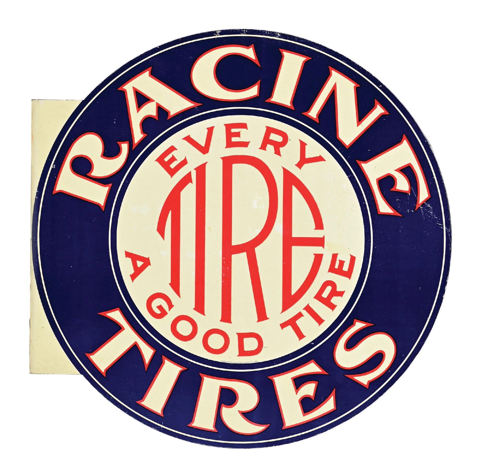 OUTSTANDING N.O.S. RACINE TIRES "EVERY TIRE A GOOD TIRE" TIN FLANGE SIGN: DST. Maker Marked Shonk Litho, Chicago. C. 1920s. CONDITION: Incredibly clean, found NOS showing only a faint amount of light surface wear and rub marks from storage. Flange portion is in outstanding 