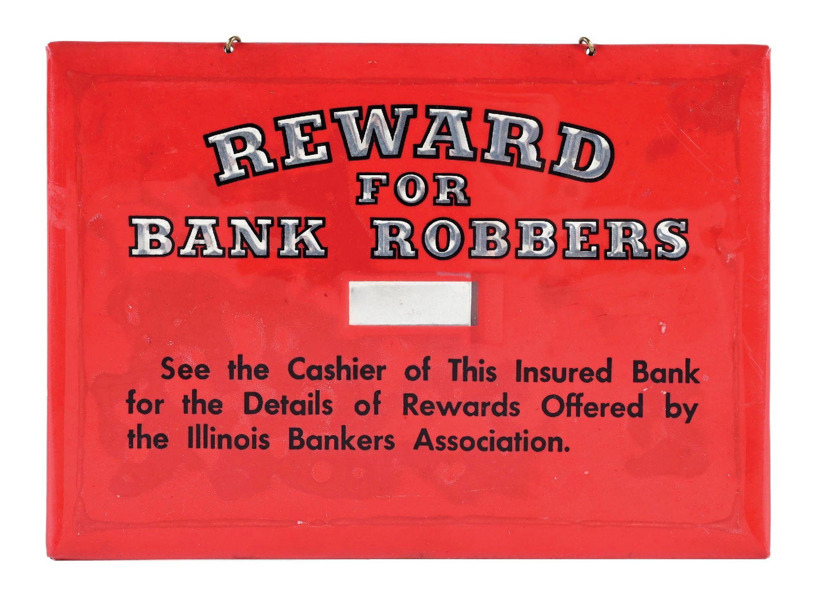 REWARD FOR BANK ROBBERS PRISMATIC SIGN W/ ORIGINAL HANGING CHAIN.: Single-Sided Celluloid. Maker marked Bastian Brothers. C. 1930s. CONDITION: Excellent color & shine throughout the field, showing clean script with only minor color variation to the red backing. Outer