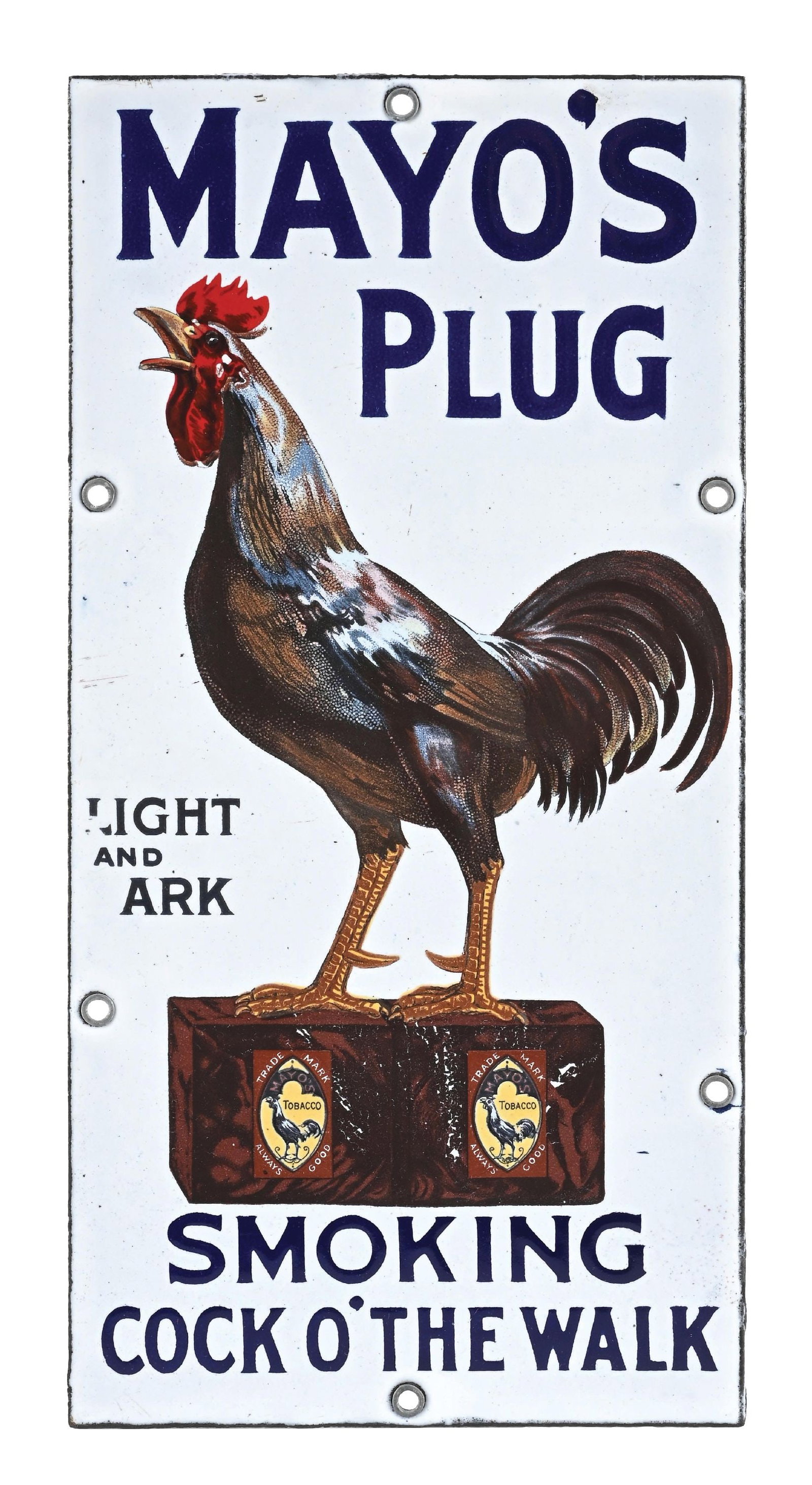 MAYO'S PLUG COCK O'THE WALK PORCELAIN SIGN WITH ROOSTER GRAPHIC: SSP. C. 1920s. CONDITION: Brilliant throughout, showing outstanding condition graphic with just a minimal amount of light storage wear. All original grommets present with very light wear at the edges.