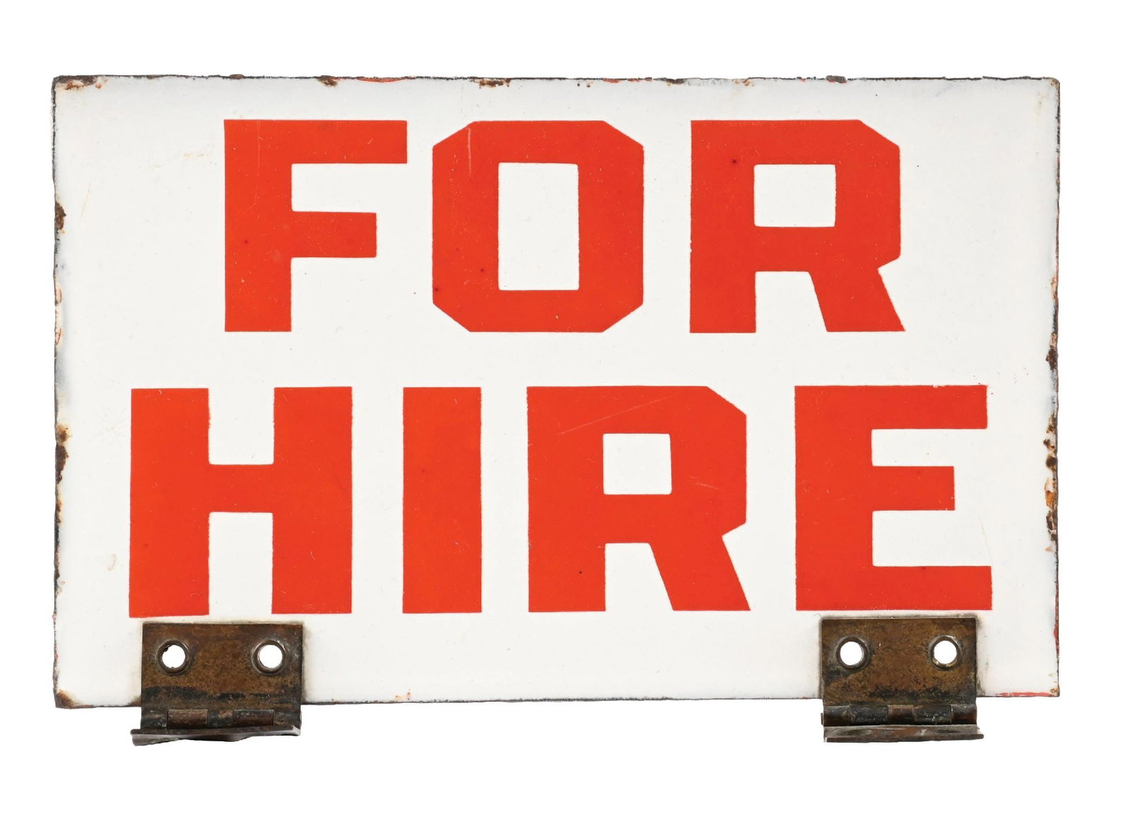 FOR HIRE PORCELAIN SIGN WITH ORIGINAL BRASS TABS.: DSP. C. 1930s. CONDITION: Each side showing excellent color & gloss with side two showing one small nick in the field. Light wear along the outer edges with original brass mounting tabs attached at th