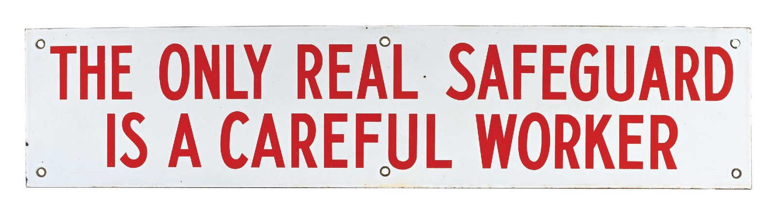 THE ONLY REAL SAFEGUARD IS A CAREFUL WORKER PORCELAIN SIGN (1 of 2)