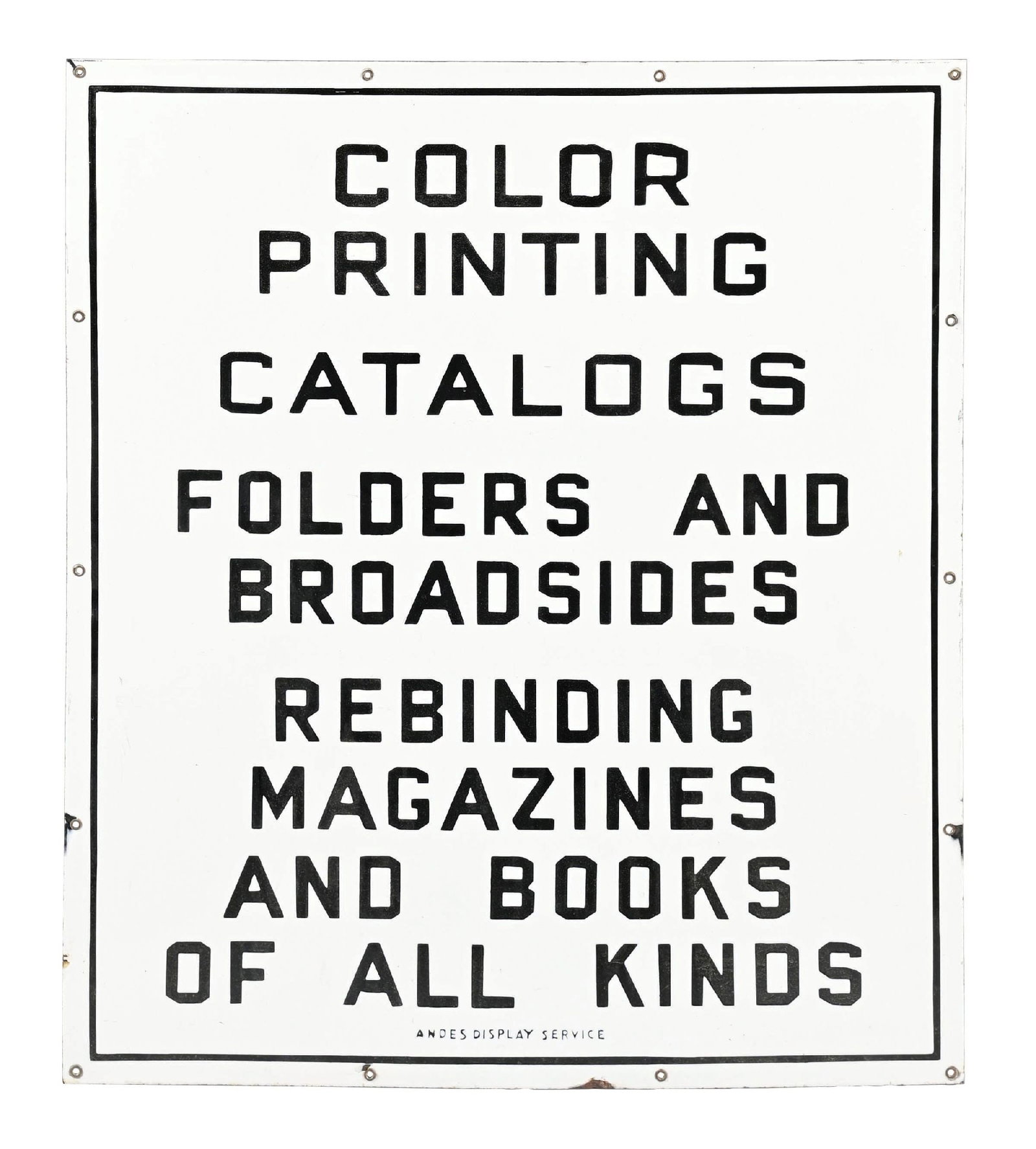 ANDES DISPLAY SERVICE PORCELAIN ADVERTISING SIGN.: SSP. C. 1930s. CONDITION: Excellent color & gloss throughout showing no field chipping. Minimal areas of surface scratching with some minor chips at the mounting holes and along the outer edges. Condi