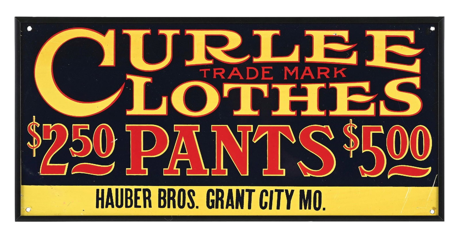 CURLEE CLOTHES PANTS TIN ADVERTISING SIGN W/ FRAME.: Single-Sided Tin. C. 1920s. CONDITION: Excellent color & gloss throughout showing no notable wear in the field other than some minor surface scratches. Mounting holes in excellent condition, showing a