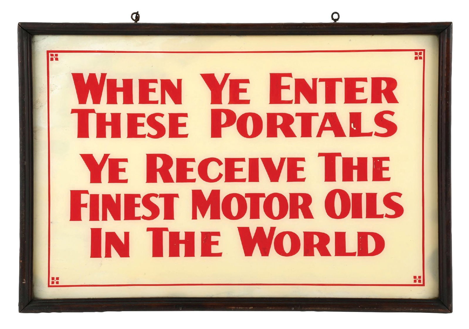 WHEN YE ENTERS THESE PORTALS YE RECEIVE THE FINEST MOTOR OILS IN THE WORLD GLASS SIGN (1 of 2)