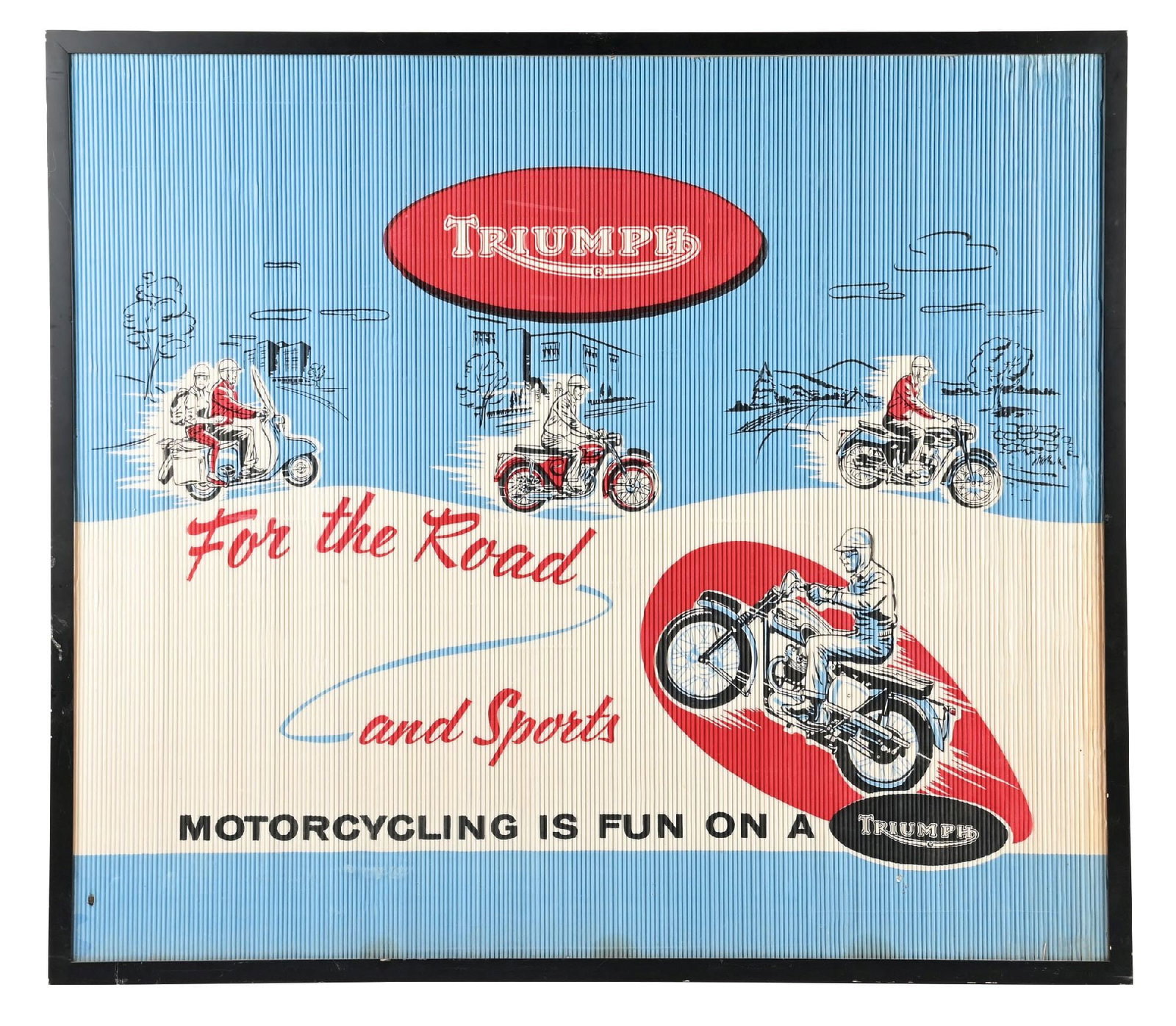 TRIUMPH MOTORCYCLES FRAMED CARDSTOCK ADVERTISING SIGN: Single Sided Rippled Cardstock Sign for Triumph Motorcycles, framed. CONDITION: Very good color & gloss showing areas of light age wear with some minor holes as well as some light stains in the lower 