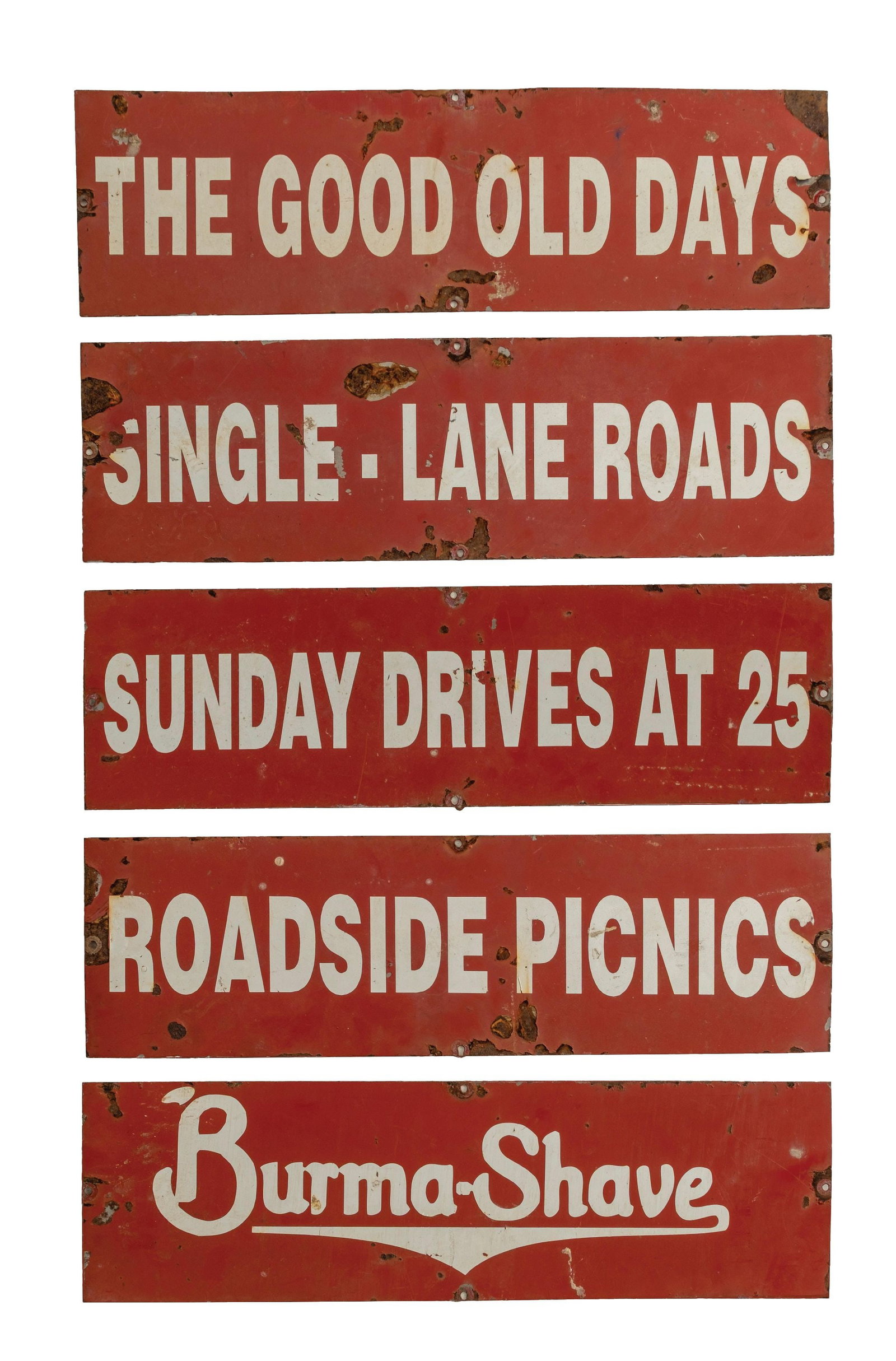 EXTREMELY RARE AND ORIGINAL SET OF BURMA-SHAVE SIGNS ON STEEL: CONDITION: Showing original red paint and original lettering, areas of paint loss, some surface rust and oxidation to all five elements. These “barebacks,” have holes in all 4 corners and 