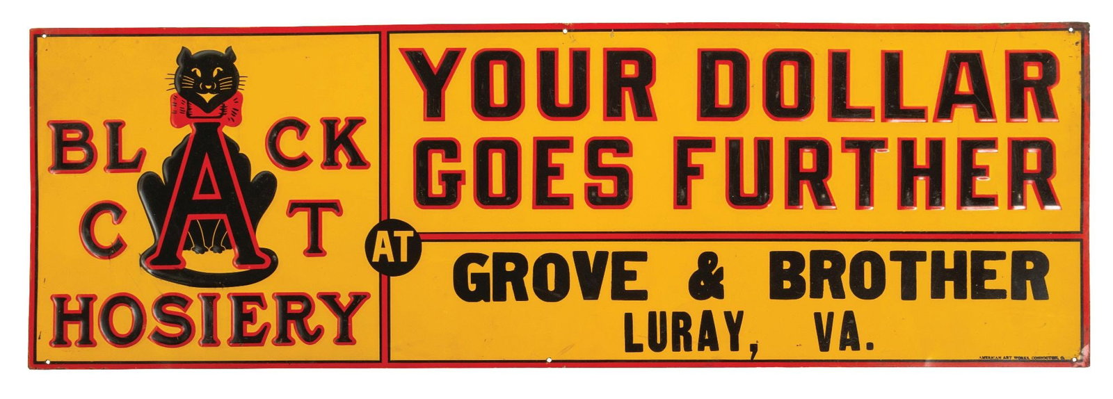 BLACK CAT HOSIERY SIGN: A beautifully-colored Black Cat Hosiery embossed tin tacker, marked in the bottom corner "American Art Works, Coshocton, O.", showing the iconic Black Cat Hosiery, "Your Dollar Goes Further". The priv